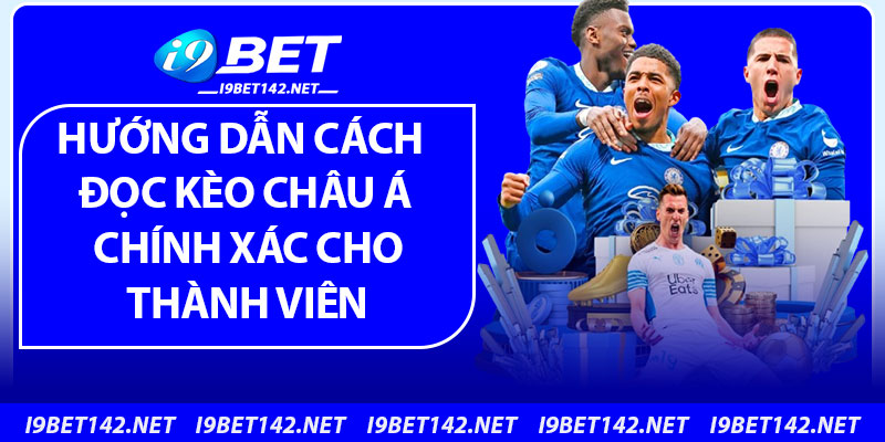 Hướng dẫn cách đọc kèo châu Á chính xác cho thành viên